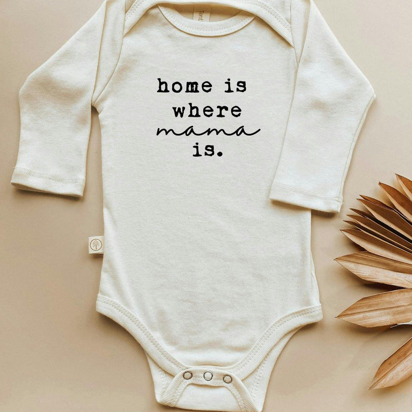 Home is Where Mama is Organic Bodysuit Long Sleeve